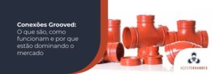 aços-Fernandes_blog_conexoes grooved
