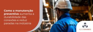 aços-ferandes_solda_rosca_manutenção preventiva