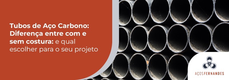 aços-fernandes_blog_tubos de aços carbonos