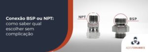 aços-ferandes_Conexão BSP ou NPT