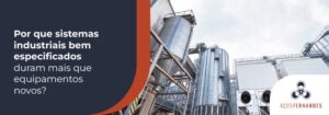 02_aço_blog_sistemas industriais bem especificados